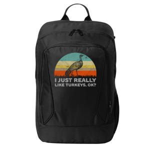 Funny I Just Really Like Turkeys Ok Gift City Backpack