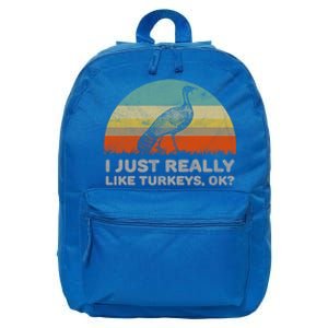 Funny I Just Really Like Turkeys Ok Gift 16 in Basic Backpack