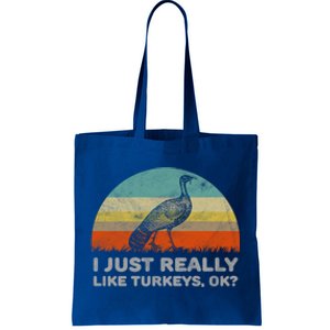 Funny I Just Really Like Turkeys Ok Gift Tote Bag