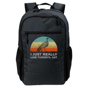 Funny I Just Really Like Turkeys Ok Gift Daily Commute Backpack