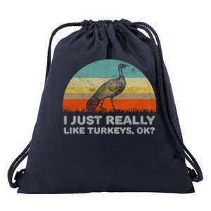 Funny I Just Really Like Turkeys Ok Gift Drawstring Bag