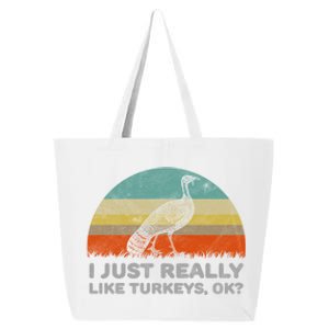 Funny I Just Really Like Turkeys Ok Gift 25L Jumbo Tote