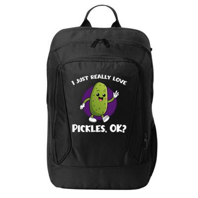 Funny I Just Really Love Pickles Ok Cartoon Funny Gift City Backpack