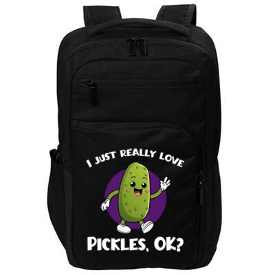 Funny I Just Really Love Pickles Ok Cartoon Funny Gift Impact Tech Backpack