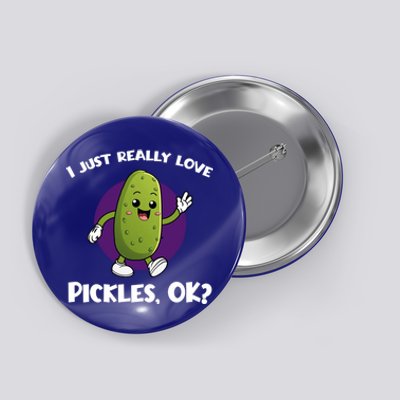 Funny I Just Really Love Pickles Ok Cartoon Funny Gift Button