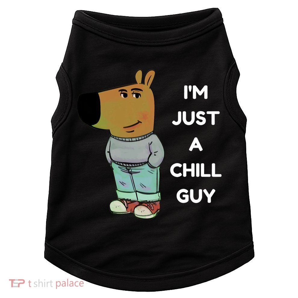 Funny Im Just A Chill Guy Meme Doggie Tank