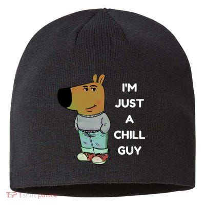 Funny Im Just A Chill Guy Meme Sustainable Beanie