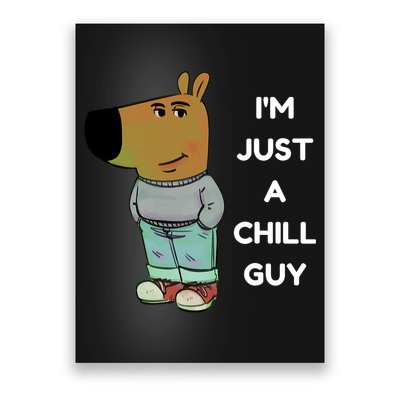 Funny Im Just A Chill Guy Meme Poster
