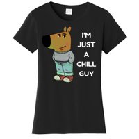 Funny Im Just A Chill Guy Meme Women's T-Shirt