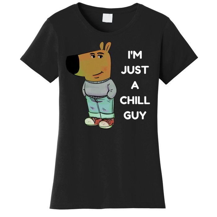 Funny Im Just A Chill Guy Meme Women's T-Shirt