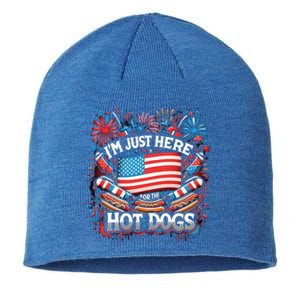 Funny IM Just Here For The Hot Dogs 4th Of July Gift Sustainable Beanie