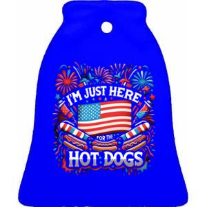 Funny IM Just Here For The Hot Dogs 4th Of July Gift Ceramic Bell Ornament