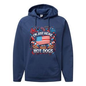 Funny IM Just Here For The Hot Dogs 4th Of July Gift Performance Fleece Hoodie