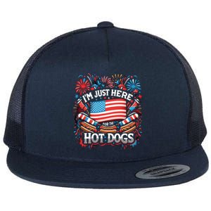 Funny IM Just Here For The Hot Dogs 4th Of July Gift Flat Bill Trucker Hat