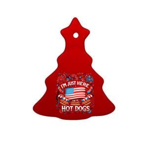 Funny IM Just Here For The Hot Dogs 4th Of July Gift Ceramic Tree Ornament