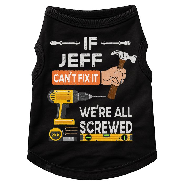 Funny If Jeff can't fix it, we're all screwed handyman Doggie Tank