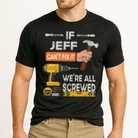 Funny If Jeff can't fix it, we're all screwed handyman Performance Shirt
