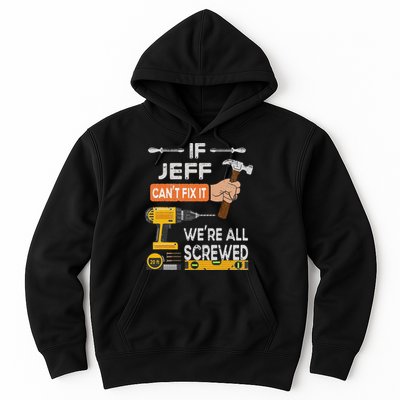 Funny If Jeff can't fix it, we're all screwed handyman Hoodie