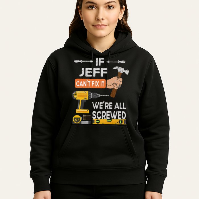 Funny If Jeff can't fix it, we're all screwed handyman Hoodie