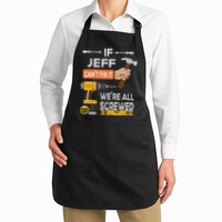 Funny If Jeff can't fix it, we're all screwed handyman Apron