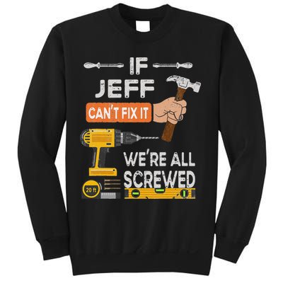 Funny If Jeff can't fix it, we're all screwed handyman Sweatshirt
