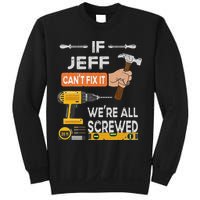Funny If Jeff can't fix it, we're all screwed handyman Sweatshirt