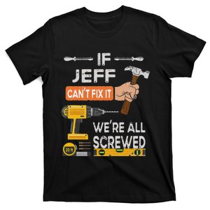 Funny If Jeff can't fix it, we're all screwed handyman T-Shirt