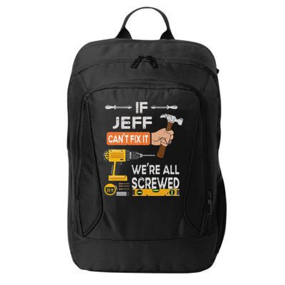 Funny If Jeff can't fix it, we're all screwed handyman City Backpack