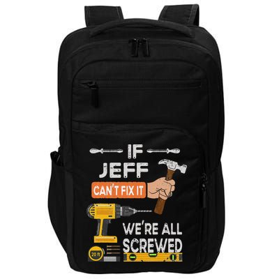 Funny If Jeff can't fix it, we're all screwed handyman Impact Tech Backpack