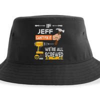 Funny If Jeff can't fix it, we're all screwed handyman Sustainable Bucket Hat