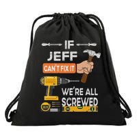 Funny If Jeff can't fix it, we're all screwed handyman Drawstring Bag