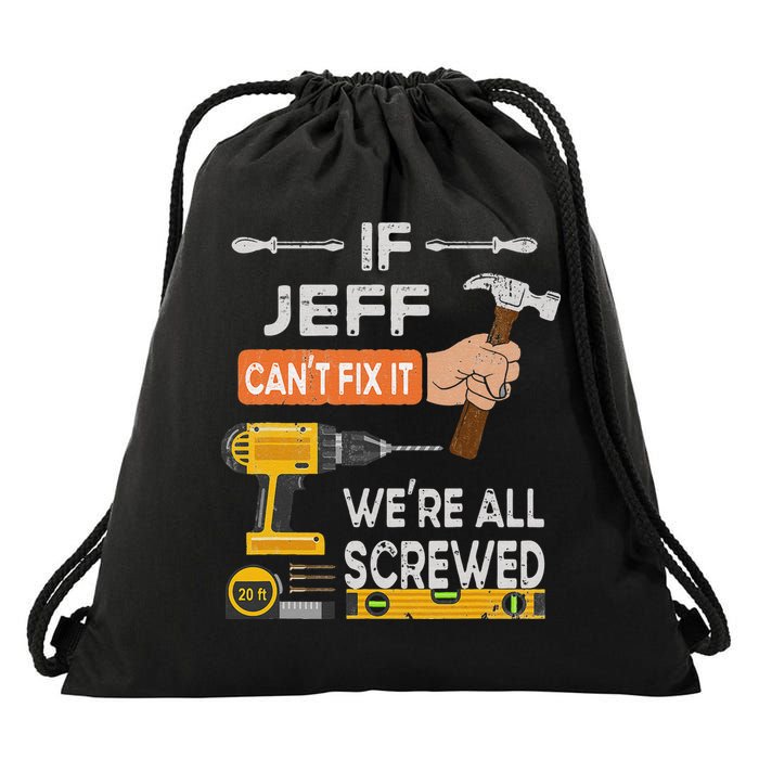 Funny If Jeff can't fix it, we're all screwed handyman Drawstring Bag