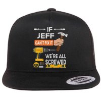 Funny If Jeff can't fix it, we're all screwed handyman Flatbill Hat