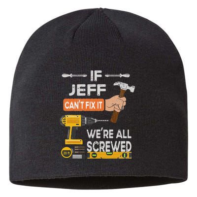 Funny If Jeff can't fix it, we're all screwed handyman Sustainable Beanie