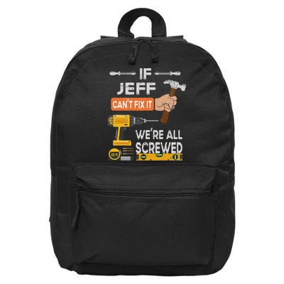 Funny If Jeff can't fix it, we're all screwed handyman 16 in Basic Backpack