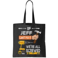 Funny If Jeff can't fix it, we're all screwed handyman Bag