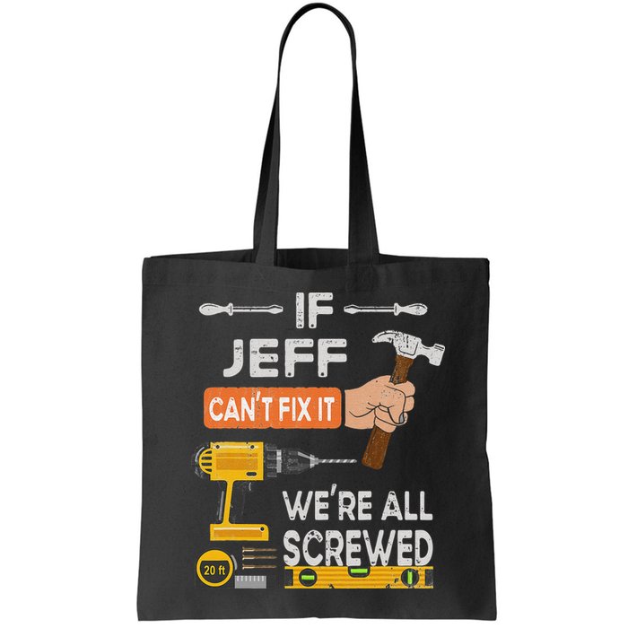Funny If Jeff can't fix it, we're all screwed handyman Bag