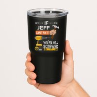 Funny If Jeff can't fix it, we're all screwed handyman Tumbler