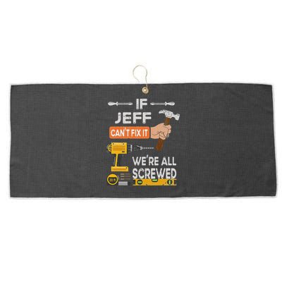 Funny If Jeff can't fix it, we're all screwed handyman Large Microfiber Waffle Golf Towel