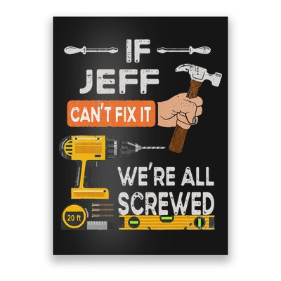 Funny If Jeff can't fix it, we're all screwed handyman Poster