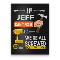 Funny If Jeff can't fix it, we're all screwed handyman Poster