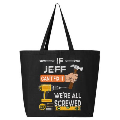 Funny If Jeff can't fix it, we're all screwed handyman 25L Jumbo Tote