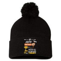 Funny If Jeff can't fix it, we're all screwed handyman Pom Pom 12in Knit Beanie