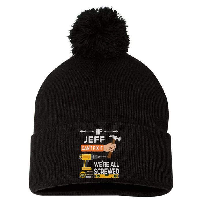 Funny If Jeff can't fix it, we're all screwed handyman Pom Pom 12in Knit Beanie