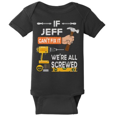 Funny If Jeff can't fix it, we're all screwed handyman Baby Bodysuit