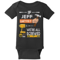 Funny If Jeff can't fix it, we're all screwed handyman Baby Bodysuit