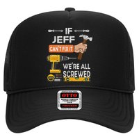 Funny If Jeff can't fix it, we're all screwed handyman Trucker Hat