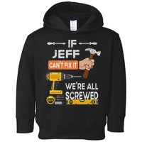 Funny If Jeff can't fix it, we're all screwed handyman Toddler Hoodie