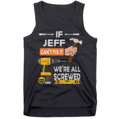 Funny If Jeff can't fix it, we're all screwed handyman Tank Top