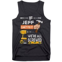 Funny If Jeff can't fix it, we're all screwed handyman Tank Top